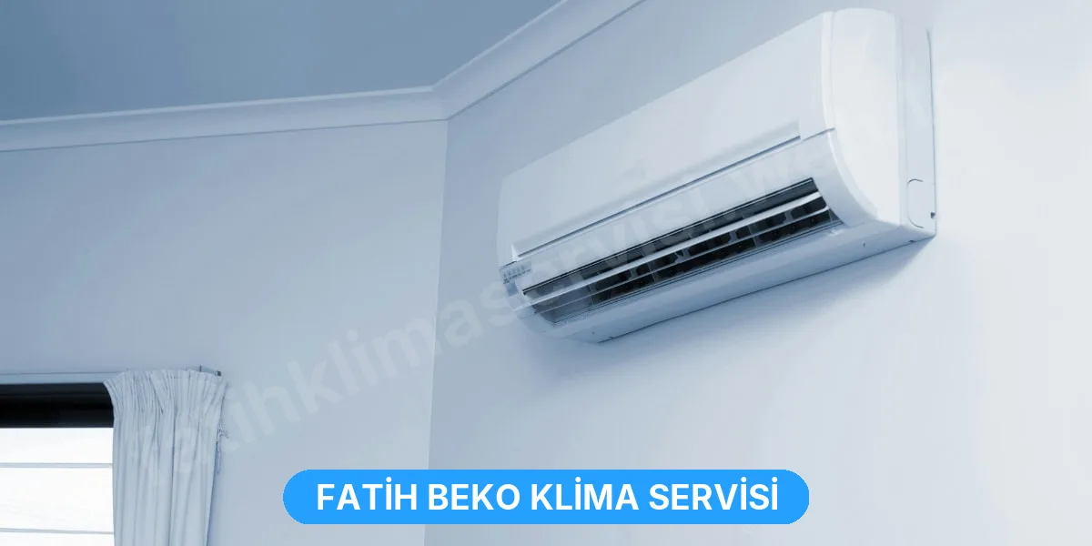 Fatih Beko Klima Servisi