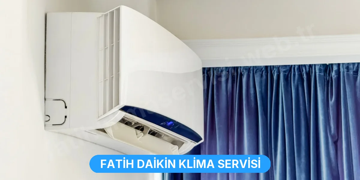Fatih Daikin Klima Servisi