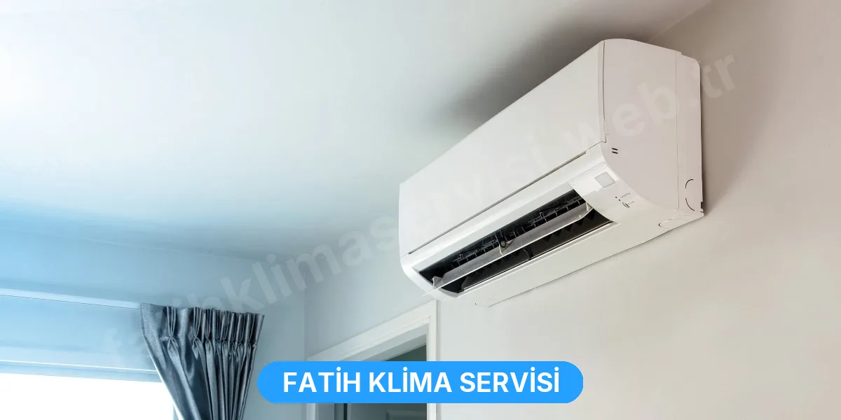 Anasayfa - Fatih Klima Servisi Tamir Bakım Onarım Hizmetleri