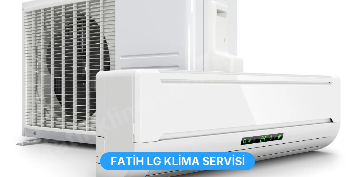 Fatih LG Klima Servisi