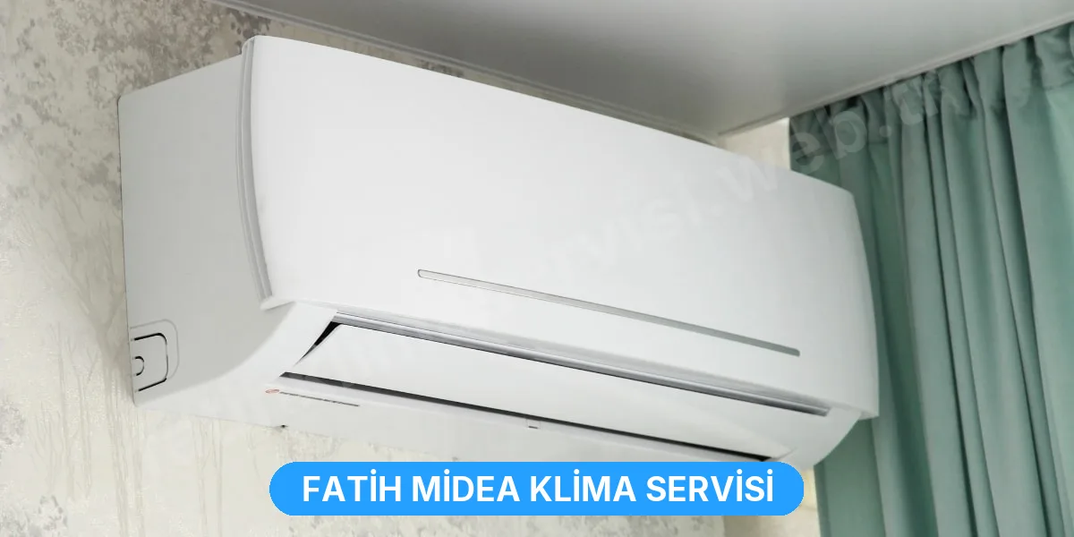 Fatih Midea Klima Servisi