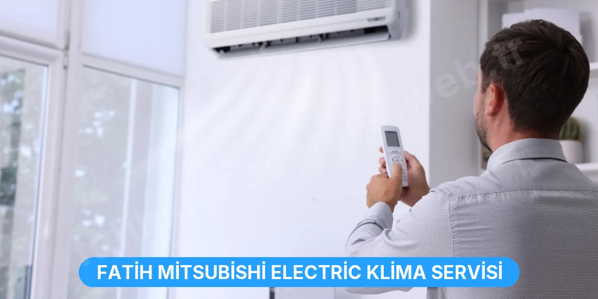 Fatih Mitsubishi Electric Klima Servisi