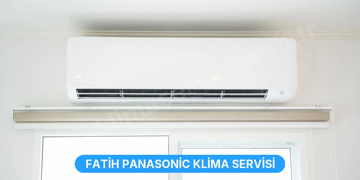 Fatih Panasonic Klima Servisi