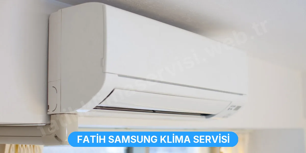 Fatih Samsung Klima Servisi
