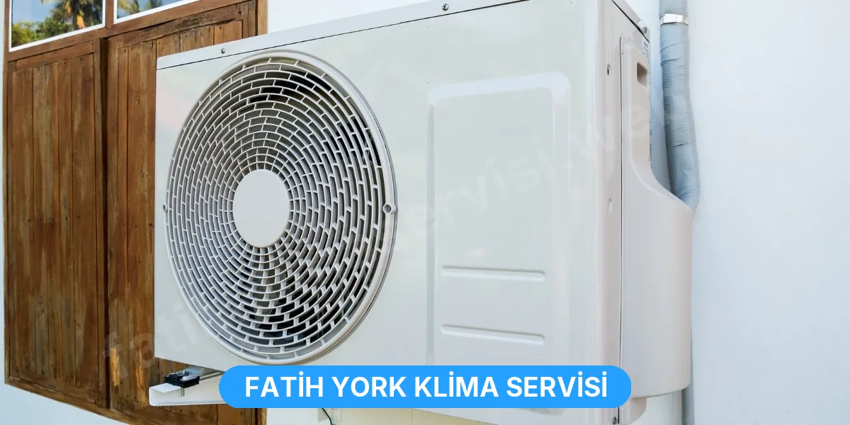 Fatih York Klima Servisi